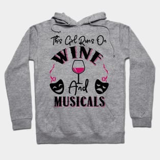 This Girl Runs On Wine and Musicals Hoodie